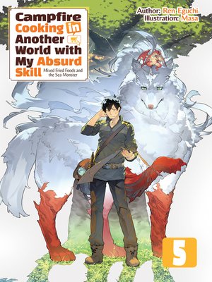 cover image of Campfire Cooking in Another World with My Absurd Skill, Volume 5